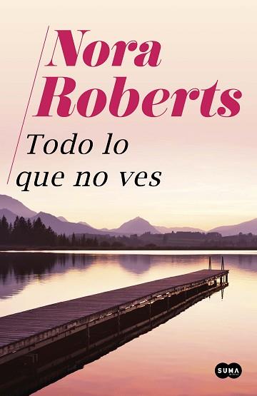TODO LO QUE NO VES | 9788491294818 | ROBERTS, NORA | Llibreria Aqualata | Comprar llibres en català i castellà online | Comprar llibres Igualada