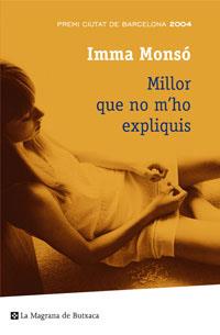 MILLOR QUE NO M'HO EXPLIQUES (LA MAGRANA BUTXACA) | 9788498672329 | MONSO, IMMA | Llibreria Aqualata | Comprar llibres en català i castellà online | Comprar llibres Igualada