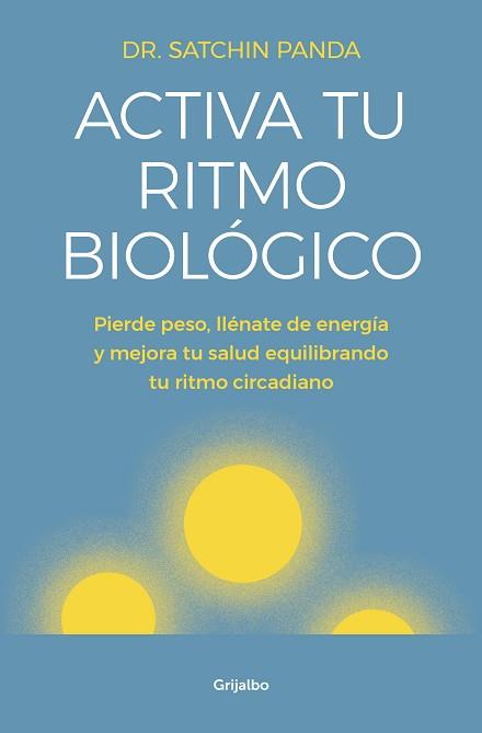 ACTIVA TU RITMO BIOLÓGICO | 9788425356582 | PANDA, DOCTOR SATCHIN | Llibreria Aqualata | Comprar llibres en català i castellà online | Comprar llibres Igualada