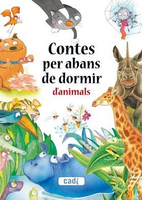 CONTES PER ABANS DE DORMIR D'ANIMALS | 9788447440412 | V.V.A.A. | Llibreria Aqualata | Comprar libros en catalán y castellano online | Comprar libros Igualada