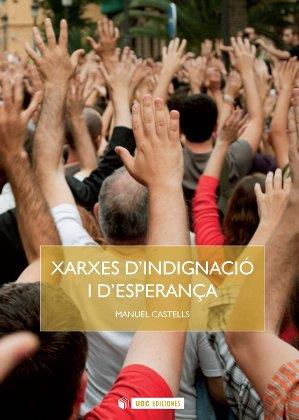 XARXES D'INDIGNACIÓ I ESPERANÇA | 9788490299272 | CASTELLS, MANUEL | Llibreria Aqualata | Comprar llibres en català i castellà online | Comprar llibres Igualada