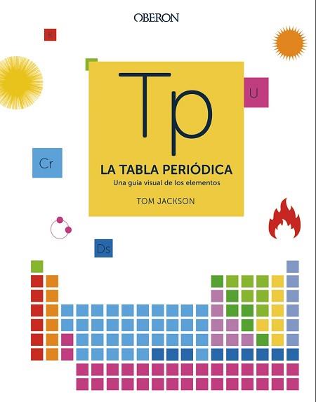 TABLA PERIÓDICA, LA | 9788441541825 | JACKSON, TOM | Llibreria Aqualata | Comprar llibres en català i castellà online | Comprar llibres Igualada