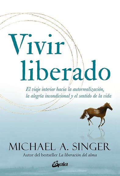 VIVIR LIBERADO | 9788411080118 | SINGER, MICHAEL A. | Llibreria Aqualata | Comprar llibres en català i castellà online | Comprar llibres Igualada