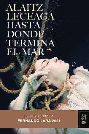HASTA DONDE TERMINA EL MAR | 9788408245421 | LECEAGA, ALAITZ | Llibreria Aqualata | Comprar llibres en català i castellà online | Comprar llibres Igualada