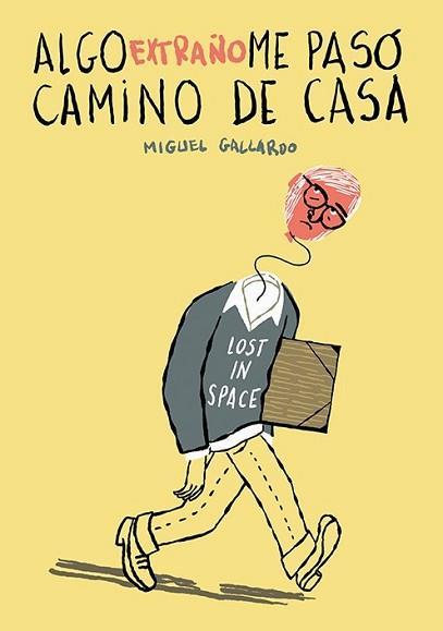 ALGO EXTRAÑO ME PASÓ CAMINO DE CASA | 9788418215339 | GALLARDO, MIGUEL | Llibreria Aqualata | Comprar llibres en català i castellà online | Comprar llibres Igualada