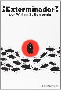 EXTERMINADOR! | 9788461680320 | BURROUGHS, WILLIAM S.  | Llibreria Aqualata | Comprar llibres en català i castellà online | Comprar llibres Igualada
