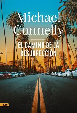 CAMINO DE LA RESURRECCIÓN, EL | 9788411484251 | CONNELLY, MICHAEL | Llibreria Aqualata | Comprar llibres en català i castellà online | Comprar llibres Igualada