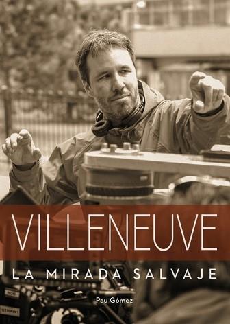 VILLENEUVE. LA MIRADA SALVAJE | 9788418898259 | GÓMEZ, PAU | Llibreria Aqualata | Comprar llibres en català i castellà online | Comprar llibres Igualada
