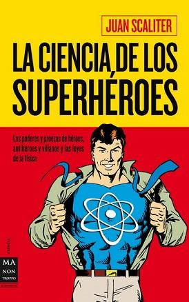 CIENCIA DE LOS SUPERHÉROES, LA | 9788415256045 | SCALITER, JUAN | Llibreria Aqualata | Comprar llibres en català i castellà online | Comprar llibres Igualada