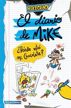DIARIO DE MIKE, EL. ¿DÓNDE ESTÁ MI CHOCOLATE? | 9788427051461 | MIKECRACK | Llibreria Aqualata | Comprar llibres en català i castellà online | Comprar llibres Igualada