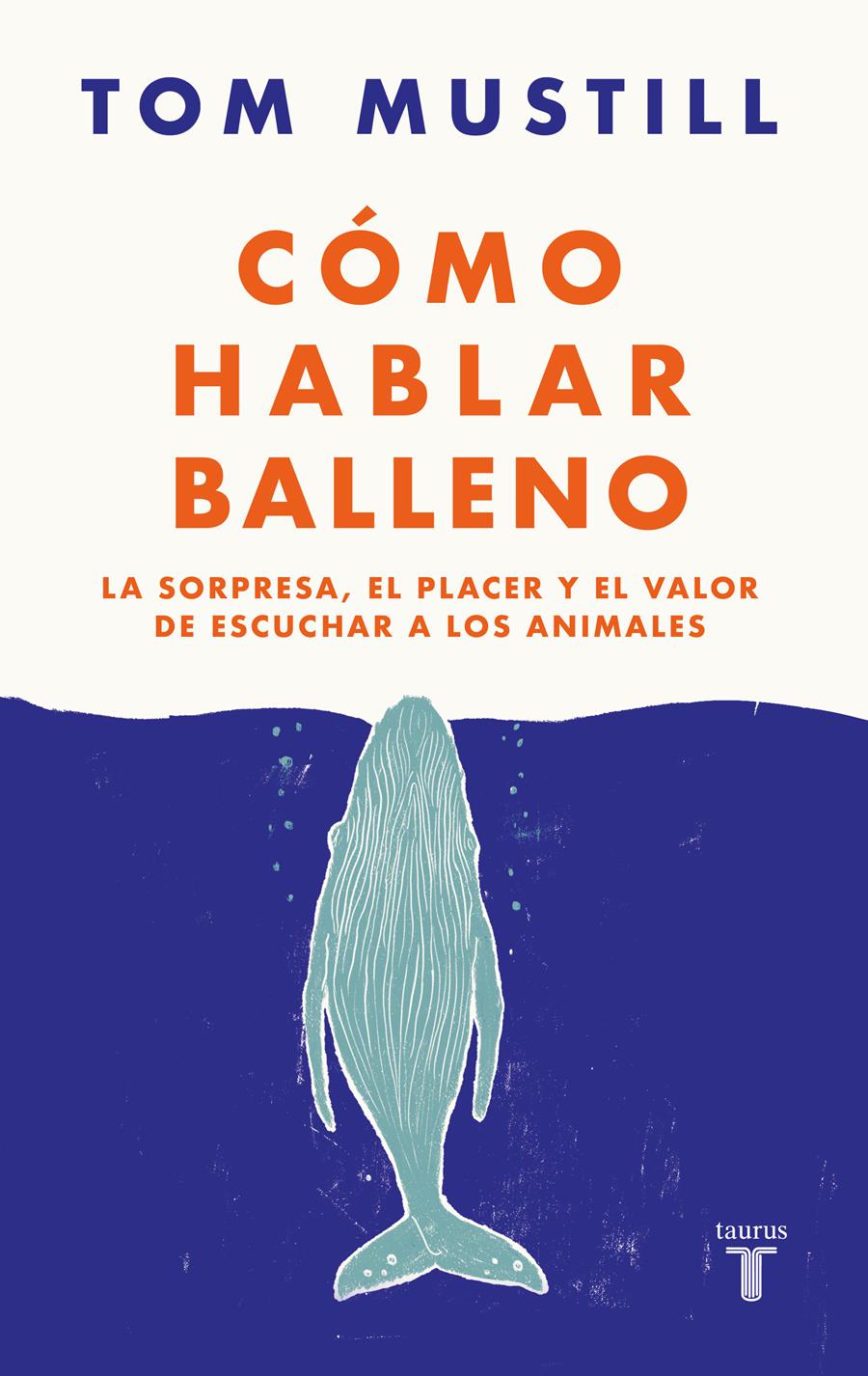 CÓMO HABLAR BALLENO | 9788430626564 | MUSTILL, TOM | Llibreria Aqualata | Comprar llibres en català i castellà online | Comprar llibres Igualada