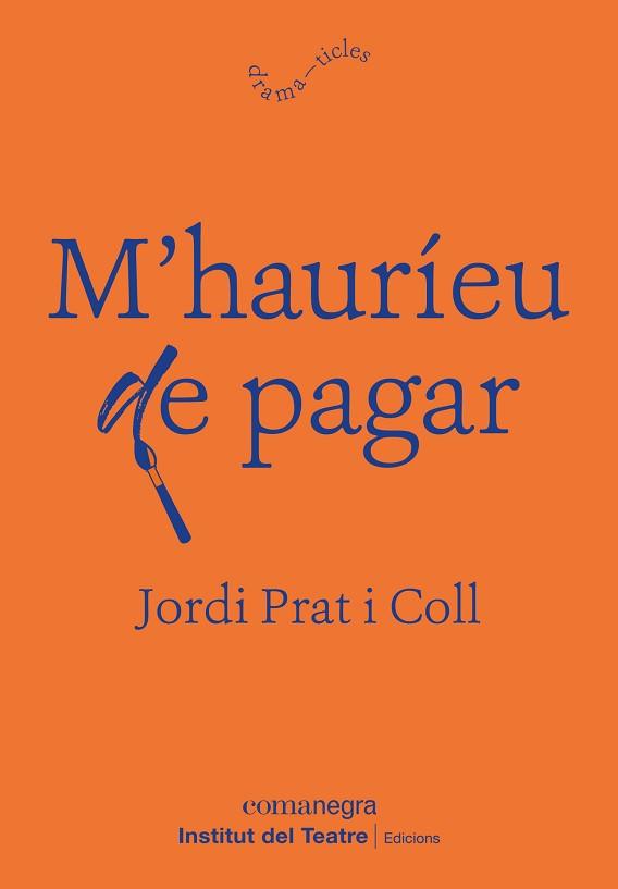 M’HAURÍEU DE PAGAR | 9788418022692 | PRAT I COLL, JORDI | Llibreria Aqualata | Comprar llibres en català i castellà online | Comprar llibres Igualada
