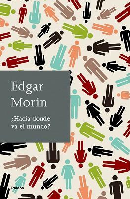 HACIA DONDE VA EL MUNDO | 9788449324833 | MORIN, EDGAR | Llibreria Aqualata | Comprar libros en catalán y castellano online | Comprar libros Igualada