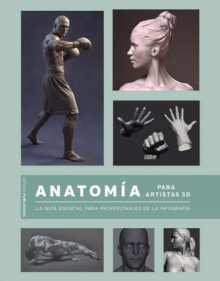 ANATOMÍA PARA ARTISTAS 3D | 9788441542860 | 3DTOTALPUBLISHING | Llibreria Aqualata | Comprar llibres en català i castellà online | Comprar llibres Igualada
