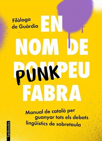 EN NOM DE PUNKPEU FABRA | 9788419150448 | FILÒLOGA DE GUÀRDIA | Llibreria Aqualata | Comprar llibres en català i castellà online | Comprar llibres Igualada