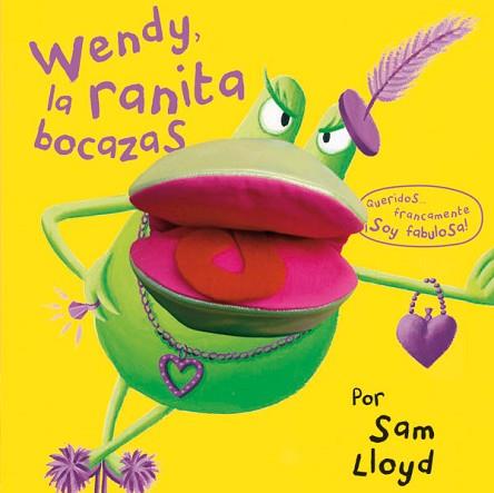 WENDY LA RANITA BOCAZAS (LLIBRE TITELLA) | 9788434237476 | LLOYD, SAM | Llibreria Aqualata | Comprar llibres en català i castellà online | Comprar llibres Igualada