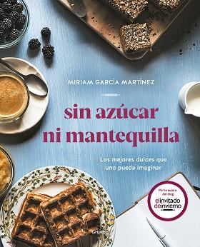 SIN AZÚCAR NI MANTEQUILLA | 9788417752552 | GARCÍA MARTÍNEZ, MIRIAM | Llibreria Aqualata | Comprar llibres en català i castellà online | Comprar llibres Igualada