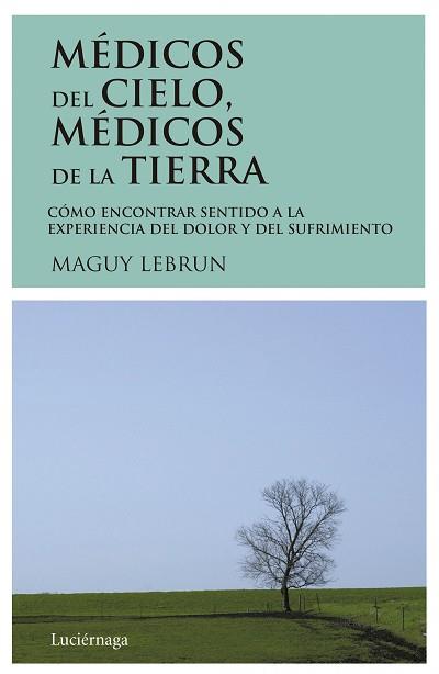 MEDICOS DEL CIELO, MEDICOS DE LA TIERRA | 9788487232008 | LEBRUN,MAGUY | Llibreria Aqualata | Comprar llibres en català i castellà online | Comprar llibres Igualada