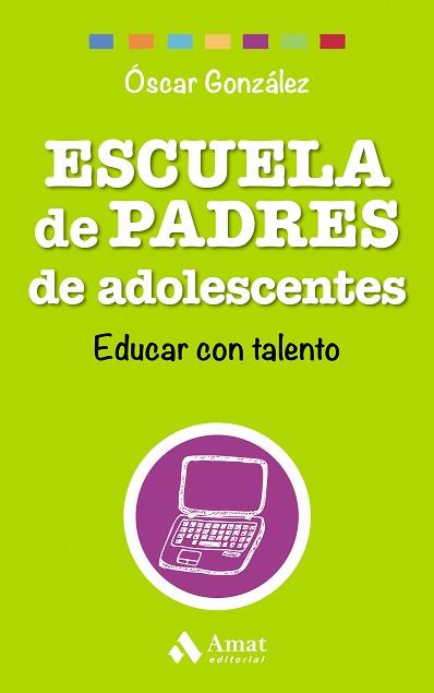 ESCUELA DE PADRES DE ADOLESCENTES | 9788497358569 | GONZÁLEZ VÁZQUEZ, ÓSCAR | Llibreria Aqualata | Comprar llibres en català i castellà online | Comprar llibres Igualada
