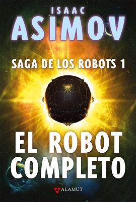 ROBOT COMPLETO, EL. SAGA DE LOS ROBOTS 1 | 9788498891256 | ASIMOV, ISAAC | Llibreria Aqualata | Comprar llibres en català i castellà online | Comprar llibres Igualada
