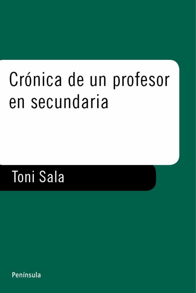 CRONICA DE UN PROFESOR EN SECUNDARIA (ATALAYA, 99) | 9788483074756 | SALA, TONI | Llibreria Aqualata | Comprar llibres en català i castellà online | Comprar llibres Igualada