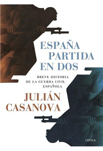 ESPAÑA PARTIDA EN DOS | 9788491993704 | CASANOVA, JULIÁN | Llibreria Aqualata | Comprar llibres en català i castellà online | Comprar llibres Igualada