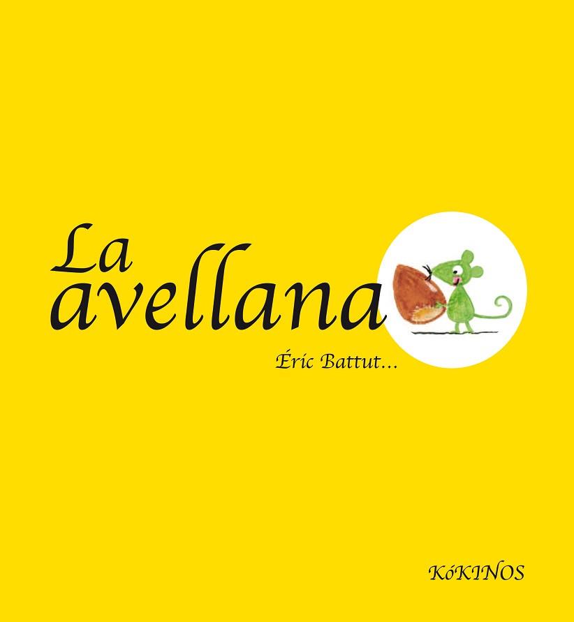 AVELLANA, LA (ALBUM IL·LUSTRAT) | 9788492750559 | BATTUT, ERIC | Llibreria Aqualata | Comprar llibres en català i castellà online | Comprar llibres Igualada