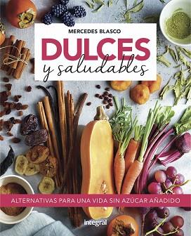 DULCES Y SALUDABLES | 9788491181743 | BLASCO GIMENO, MERCEDES | Llibreria Aqualata | Comprar llibres en català i castellà online | Comprar llibres Igualada