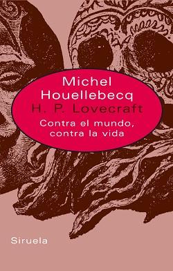 H. P. LOVECRAFT : CONTRA EL MUNDO, CONTRA LA VIDA | 9788478449507 | HOUELLEBECQ, MICHEL (1958- ) | Llibreria Aqualata | Comprar llibres en català i castellà online | Comprar llibres Igualada