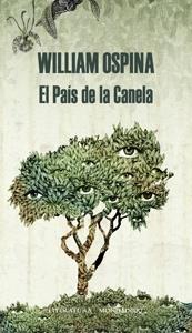 PAÍS DE LA CANELA, EL | 9788439726425 | OSPINA, WILLIAM | Llibreria Aqualata | Comprar llibres en català i castellà online | Comprar llibres Igualada