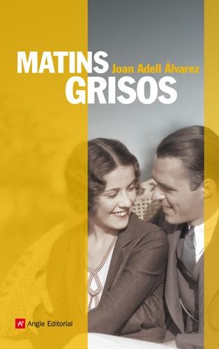 MATINS GRISOS (NARRATIVES 49) | 9788415002291 | ADELL ALVAREZ, JOAN | Llibreria Aqualata | Comprar llibres en català i castellà online | Comprar llibres Igualada