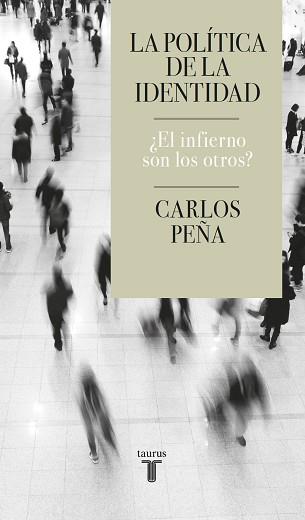 POLÍTICA DE LA IDENTIDAD, LA | 9788430624935 | PEÑA, CARLOS | Llibreria Aqualata | Comprar llibres en català i castellà online | Comprar llibres Igualada