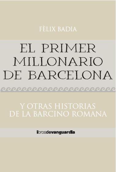 PRIMER MILLONARIO DE BARCELONA, EL | 9788418604324 | BADIA LLORENS, FÈLIX | Llibreria Aqualata | Comprar llibres en català i castellà online | Comprar llibres Igualada