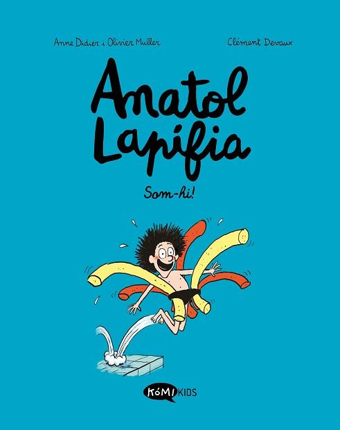ANATOL LAPIFIA 1. SOM-HI! | 9788412257175 | DIDIER, ANNE / MULLER, OLIVIER | Llibreria Aqualata | Comprar llibres en català i castellà online | Comprar llibres Igualada