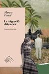 MIGRACIÓ DELS CORS, LA | 9788419515094 | CONDÉ, MARYSE | Llibreria Aqualata | Comprar llibres en català i castellà online | Comprar llibres Igualada