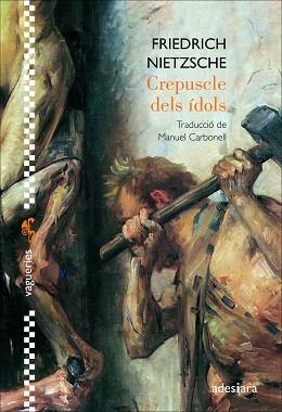 CREPUSCLE DELS ÍDOLS | 9788416948871 | NIETZSCHE, FRIEDRICH | Llibreria Aqualata | Comprar llibres en català i castellà online | Comprar llibres Igualada