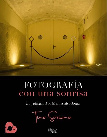 FOTOGRAFÍA CON UNA SONRISA | 9788441542655 | SORIANO, TINO | Llibreria Aqualata | Comprar llibres en català i castellà online | Comprar llibres Igualada