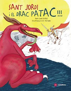 SANT JORDI I EL DRAC PATAC! | 9788417406745 | GRIFOLL, JORDI | Llibreria Aqualata | Comprar llibres en català i castellà online | Comprar llibres Igualada