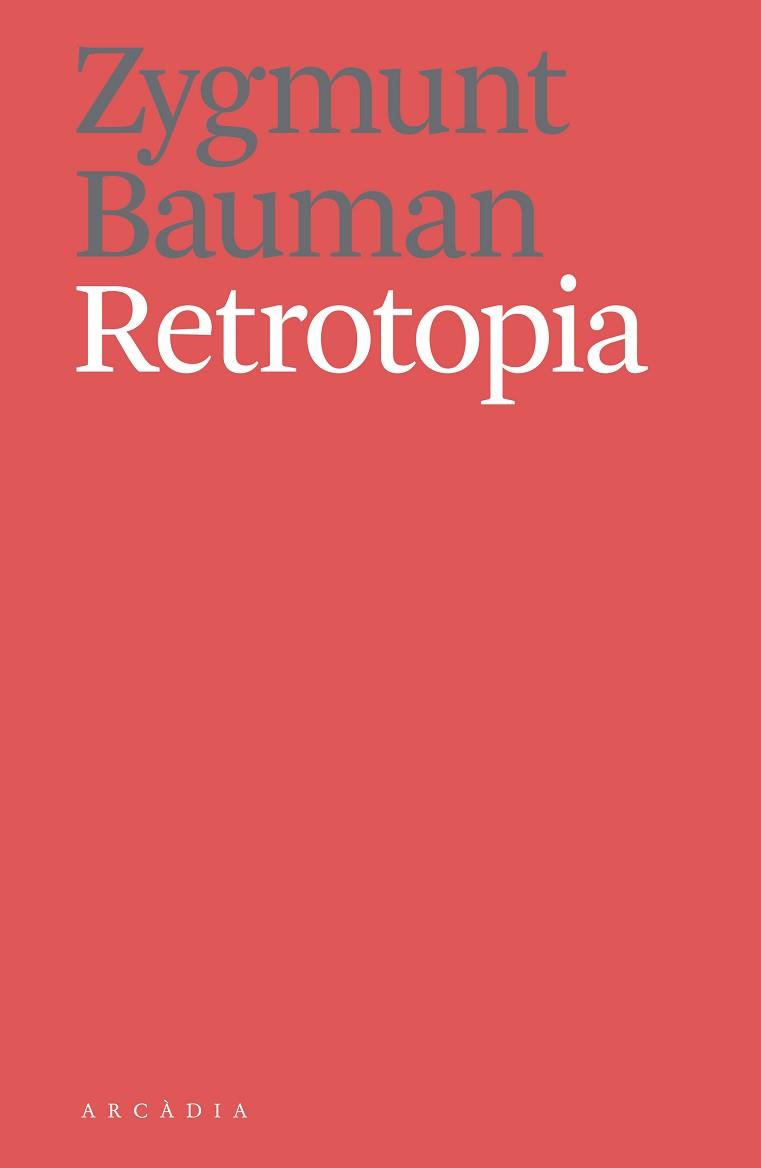 RETROTOPIA | 9788494616358 | BAUMAN, ZYGMUNT | Llibreria Aqualata | Comprar llibres en català i castellà online | Comprar llibres Igualada