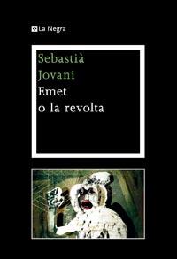 EMET O LA REVOLTA (LA NEGRA 14) | 9788482649405 | JOVANI, SEBASTIA | Llibreria Aqualata | Comprar llibres en català i castellà online | Comprar llibres Igualada