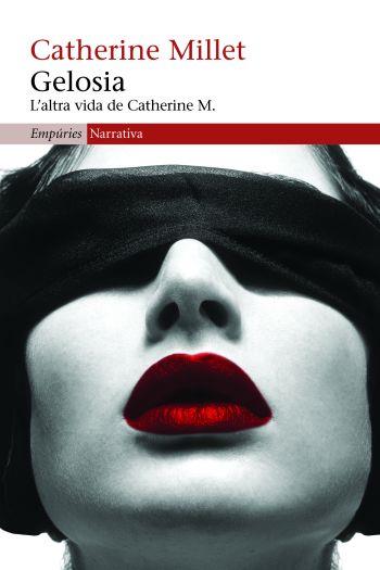 GELOSIA. L'ALTRA VIDA DE CATHERINE M. (NARRATIVA 363) | 9788497874564 | MILLET, CATHERINE | Llibreria Aqualata | Comprar llibres en català i castellà online | Comprar llibres Igualada