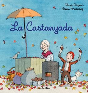 CASTANYADA, LA | 9788418443756 | FERNÀNDEZ SELVA, NOEMÍ / ARGEMÍ, ROSER | Llibreria Aqualata | Comprar llibres en català i castellà online | Comprar llibres Igualada
