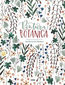 PINTURA BOTÁNICA | 9788417165321 | BOCCACCINI MEADOWS, SARA | Llibreria Aqualata | Comprar llibres en català i castellà online | Comprar llibres Igualada
