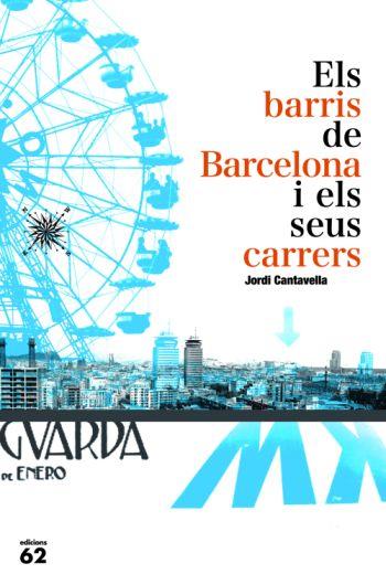 BARRIS DE BARCELONA I ELS SEUS CARRERS, ELS | 9788429763140 | CANTAVELLA, JORDI | Llibreria Aqualata | Comprar libros en catalán y castellano online | Comprar libros Igualada