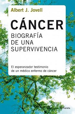 CANCER. BIOGRAFIA DE UNA SUPERVIVENCIA | 9788408078388 | JOVELL, ALBERT J. | Llibreria Aqualata | Comprar llibres en català i castellà online | Comprar llibres Igualada