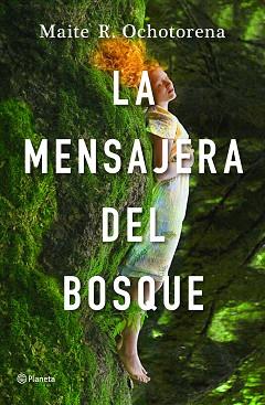 MENSAJERA DEL BOSQUE, LA | 9788408237242 | OCHOTORENA, MAITE R. | Llibreria Aqualata | Comprar llibres en català i castellà online | Comprar llibres Igualada