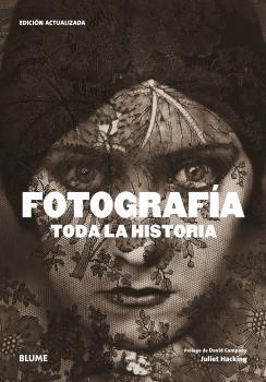 FOTOGRAFÍA. TODA LA HISTORIA (2021) | 9788418459757 | HACKING, JULIET / CAMPANY, DAVID | Llibreria Aqualata | Comprar llibres en català i castellà online | Comprar llibres Igualada