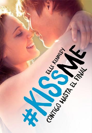 CONTIGO HASTA EL FINAL (#KISSME 4) | 9788420486215 | KENNEDY, ELLE | Llibreria Aqualata | Comprar llibres en català i castellà online | Comprar llibres Igualada