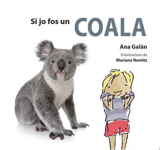 SI JO FOS UN COALA | 9788417406110 | GALÁN, ANA | Llibreria Aqualata | Comprar llibres en català i castellà online | Comprar llibres Igualada