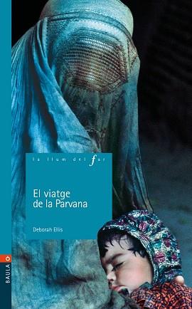 VIATGE DE LA PARVANA, EL (LA LLUM DEL FAR 36) | 9788447912353 | ELLIS, DEBORAH | Llibreria Aqualata | Comprar llibres en català i castellà online | Comprar llibres Igualada